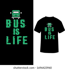 Bus is Life. Bus Driver T-shirt Vector.