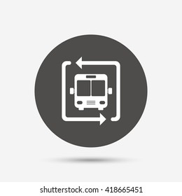 Bus shuttle icon. Public transport stop symbol. Gray circle button with icon. Vector