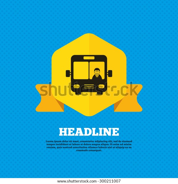 Bus sign icon.\
Public transport with driver symbol. Yellow label tag. Circles\
seamless pattern on back.\
Vector
