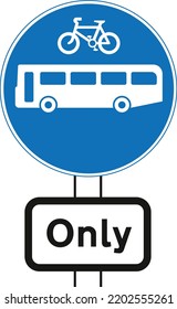 Buses and cycles only, The Highway Code Traffic Sign, Signs giving orders, Signs with red circles are mostly prohibitive. Plates below signs qualify their message.