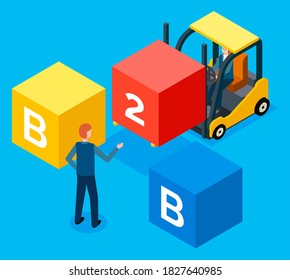 Busines to business flat isometric vector concept. People workers are compounding the word B2B. Man on forklift machine carries large cubes with letters. Business management and trade relations