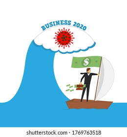 Business 2020 and the coronovirus bacterium. Businessman with money floats on a boat from the sea wave. Vector illustration.
