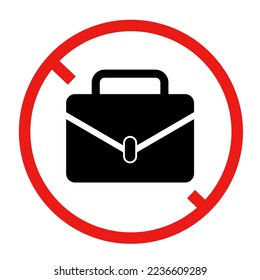 Business Bag and Prohibited Sign. No luggage allowed. Vector.
