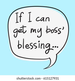 Business Buzzword: "If I Can Get My Boss' Blessing" - vector handwritten phrase