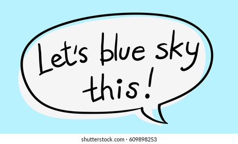 Business Buzzword: - "Let's blue sky this" vector handwritten phrase