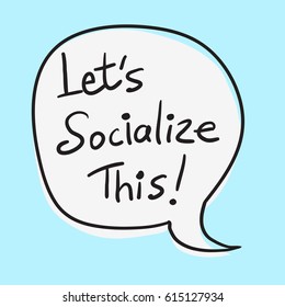 Business Buzzword: "Let's Socialize This" - vector handwritten phrase