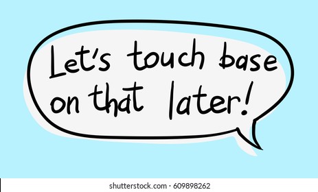Business Buzzword: "let's touch base on that later" - vector handwritten phrase