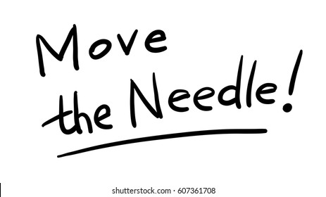 Business Buzzword: move the needle - vector handwritten phrase