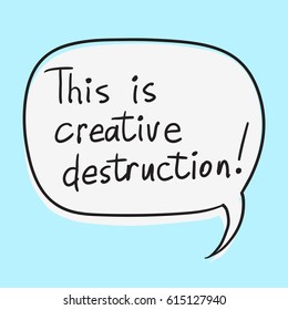 Business Buzzword: "This is creative destruction" - vector handwritten phrase