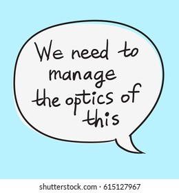 Business Buzzword: "We need to manage the optics of this" - vector handwritten phrase