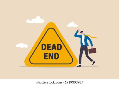 Business or career dead end, no solutions or other work around for business obstacle, risk of struggle at the same job for years concept, depressed businessman office worker stop at dead end road sign