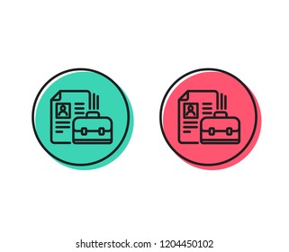 Business case with CV line icon. Portfolio symbol. Vacancy or Hiring sign. Positive and negative circle buttons concept. Good or bad symbols. Vacancy Vector