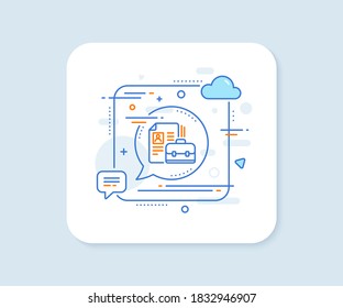 Business case with CV line icon. Abstract square vector button. Portfolio symbol. Vacancy or Hiring sign. Vacancy line icon. Speech bubble concept. Vector