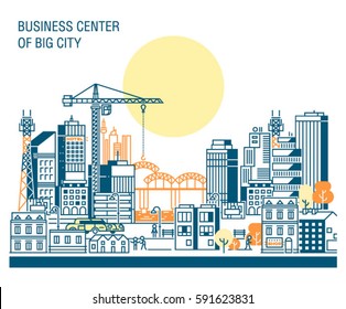 Business center of big city street skyscrapers megapolis buildings concept real estate architecture, commercial building and offices drawing in linear flat design. Vector flat illustrations