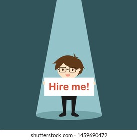 Business concept, Businessman holding the banner "Hire me!" while standing in the spotlight. Vector illustration.