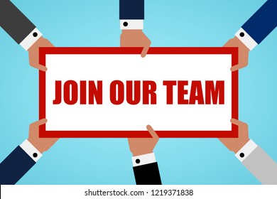 Business concept. Businessmans hands holding  a piece of paper with text 'Join Our Team' . Businessmans hands holding   signboard with text 'Join Our Team'. Vector illustration