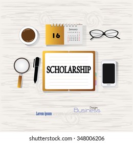 Business concept.Office desk top view with  scholarship    word. Flat design style . office equipment, working tools and other business elements on wood background.vector illustration.