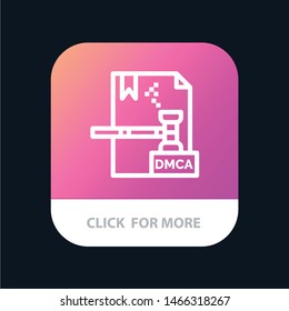 Business, Copyright, Digital, Dmca, File Mobile App Button. Android and IOS Line Version. Vector Icon Template background