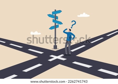 Business crossroads, finding solution or direction for success, confusion or what next challenge, opportunity choice or alternative concept, confused businessman at the crossroads thinking way to go.