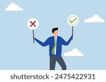 Business decision right or wrong, thoughtful businessman holds right or wrong left and right hand when making decision.