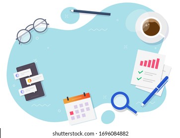 Business desk table workplace vector flat lay or learning and study working desktop concept for copy space text top view cartoon illustration, audit analysis or research stuff, financial workspace