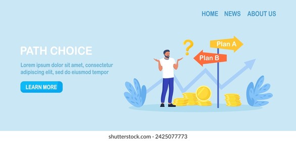 Business difficult choices. Man trying to make a choice for the road ahead. Uncertainty and doubt. Making decision, career path, work direction or choose the right way to success