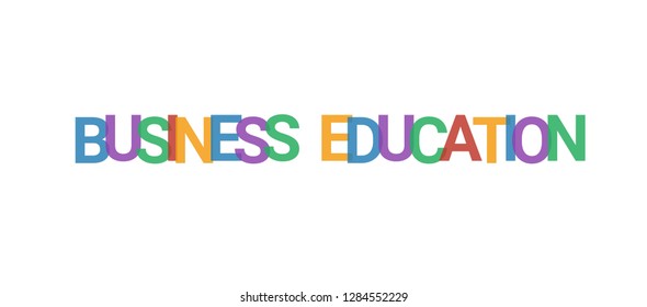 Business education word concept. Colorful "Business education" on white background. Use for cover, banner, blog.