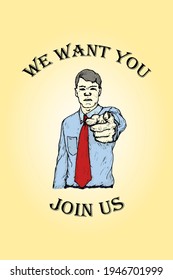 A business executive pointing at you with the message: We want you, join us. Hand drawn vector illustration.