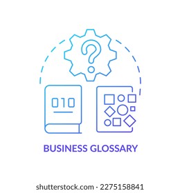 Business glossary blue gradient icon. Organization data terminology. Management system. Optimize information abstract idea thin line illustration. Isolated outline drawing. Myriad Pro-Bold font used