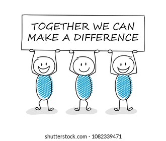 Business Illustration Concept With Cartoon Stickman Holding Board With Text: Together We Can Make A Difference. Vector.