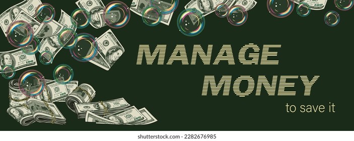 Business, inflation, investment concept. Horizontal banner, poster, header for website with copy space. Finance illustration with cash money, dollar bills, soap bubbles Concept of financial management