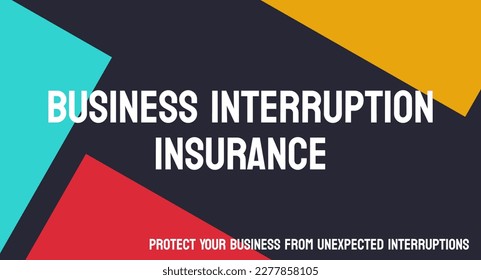 Business Interruption Insurance: Coverage for loss of income due to business disruption.