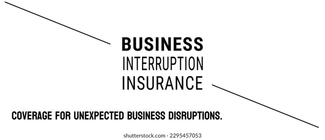 Business Interruption Insurance - Insurance coverage for losses due to business interruptions.