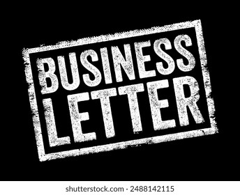 Business Letter is a formal written communication used in professional settings to convey information, requests, or messages between individuals or organizations, text concept stamp