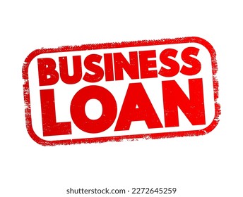 Business Loan - type of financing provided by a financial institution to a business entity for various purposes related to the business, text concept stamp