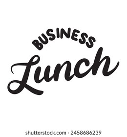 Business Lunch text isolated. Hand drawn vector art.