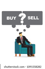 Business man with speech bubble thinking if he should buy or sell his shares. Portray of a indecisive leader. Vector cartoon illustration.
