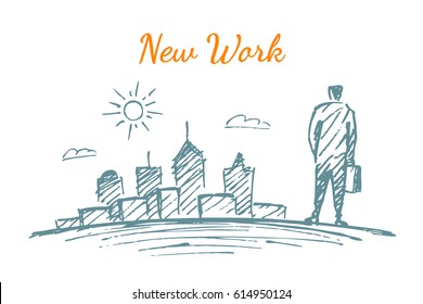 A Business Man Stands In Front Of A Big City With Sky, Sun And Clouds. Lettering New Work. Vector Hand Drawn Concept Sketch.