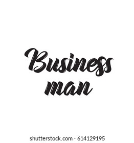 business man, text design. Vector calligraphy. Typography poster. Usable as background.