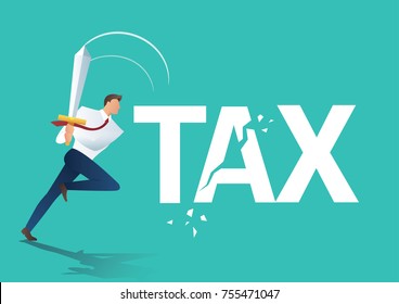 Business Man Using Sword Cut Tax, Business Concept Of Reducing And Lowering Taxes 
 Vector Illustration