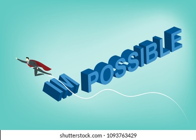 business man wear superhero red sheet to put the prefix of wording impossible down to change the meaning to possible