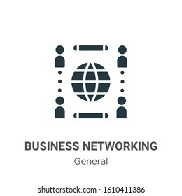 Business networking glyph icon vector on white background. Flat vector business networking icon symbol sign from modern general collection for mobile concept and web apps design.