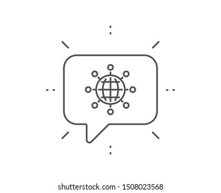Business networking line icon. Chat bubble design. International work symbol. Global communication sign. Outline concept. Thin line international globe icon. Vector