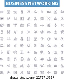 Business networking line icons, signs set. Networking, Business, Relationships, Connections, Contacts, Interactions, Strategizing, Partnerships,Clientele outline vector illustrations.
