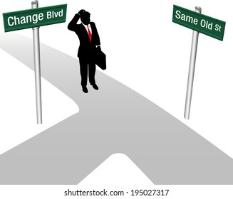 Business person decides between same way or change and choose new path direction