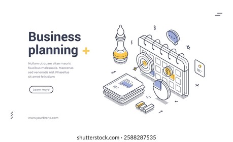 Business planning modern isometric line art web banner template. Business planning, featuring a calendar, documents, and a strategy chess piece, providing a clear visual guide for effective planning