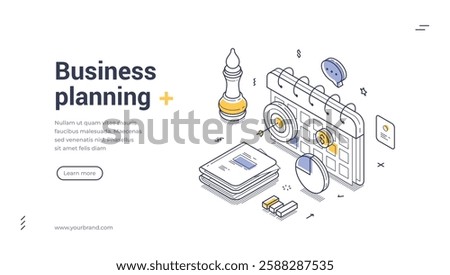 Business planning modern isometric line art web banner template. Business planning, featuring a calendar, documents, and a strategy chess piece, providing a clear visual guide for effective planning