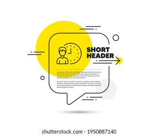Business project deadline line icon. Speech bubble vector concept. Working hours or Time management sign. Working hours line icon. Abstract bubble balloon badge. Vector - Shutterstock ID 1950887140