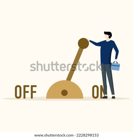 business pulling switch lever to turn on, paradigm shift or change for better status, starting or starting business, setting or preferences concept, smart