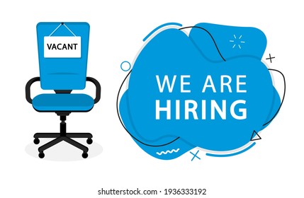 Business recruitment concept. Office chair with a sign vacant. We are hiring, open vacancy. Hiring and recruiting banner concept. Empty office chair. Vector illustration.